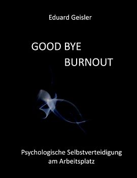 GOOD BYE BURNOUT