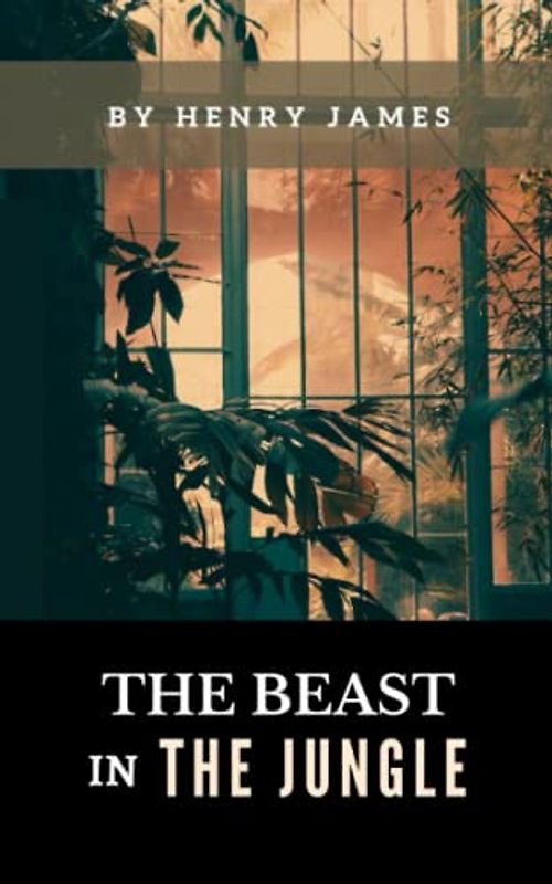 The Beast in the Jungle: The 1903 Classic Novella by Henry James (Annotated)