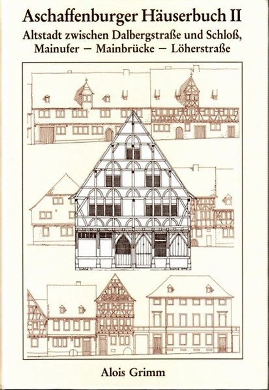 Aschaffenburger Häuserbuch / Aschaffenburger Häuserbuch II.