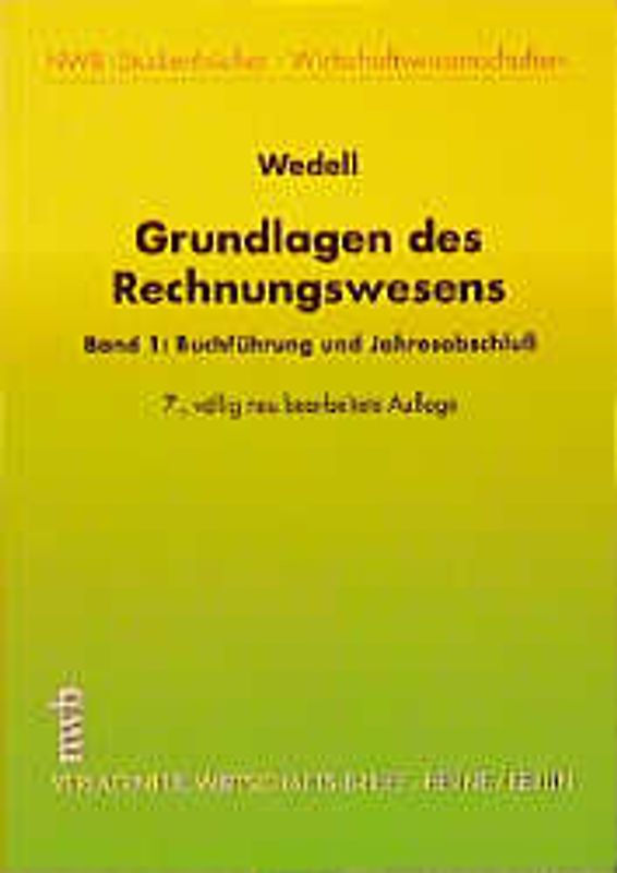 Grundlagen des Rechnungswesens. Buchführung und Jahresabschluss
