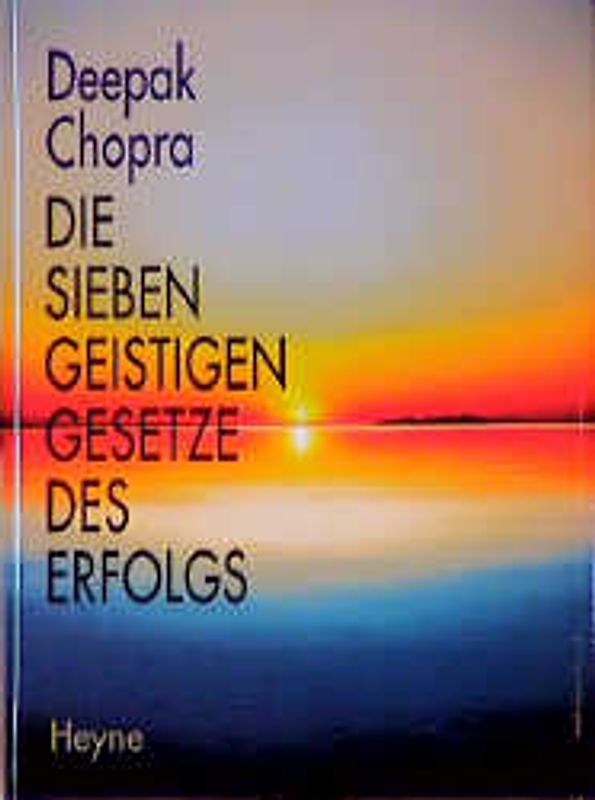 Die sieben geistigen Gesetze des Erfolgs