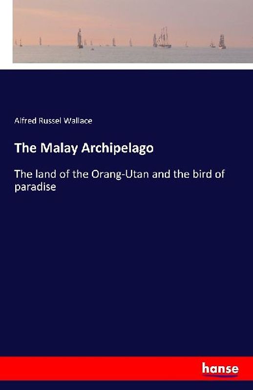 The Malay Archipelago