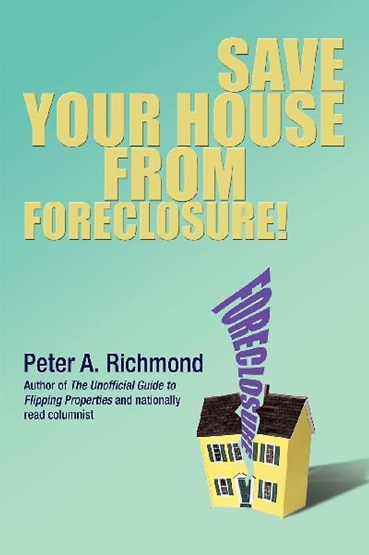 Save Your House from Foreclosure!