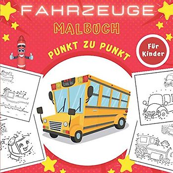 Fahrzeuge Malbuch Punkt Zu Punkt Für Kinder: Zahlen Verbinden | Transport: LKW, Flugzeug, Auto, Zug, Boot, Motorrad, Traktor | Ideales Geschenk für Mädchen und Jungen.