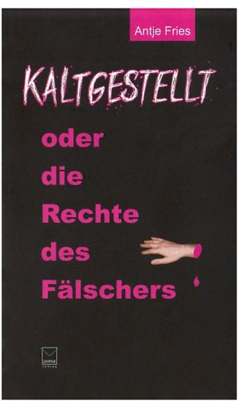 Kaltgestellt oder: Die Rechte des Fälschers