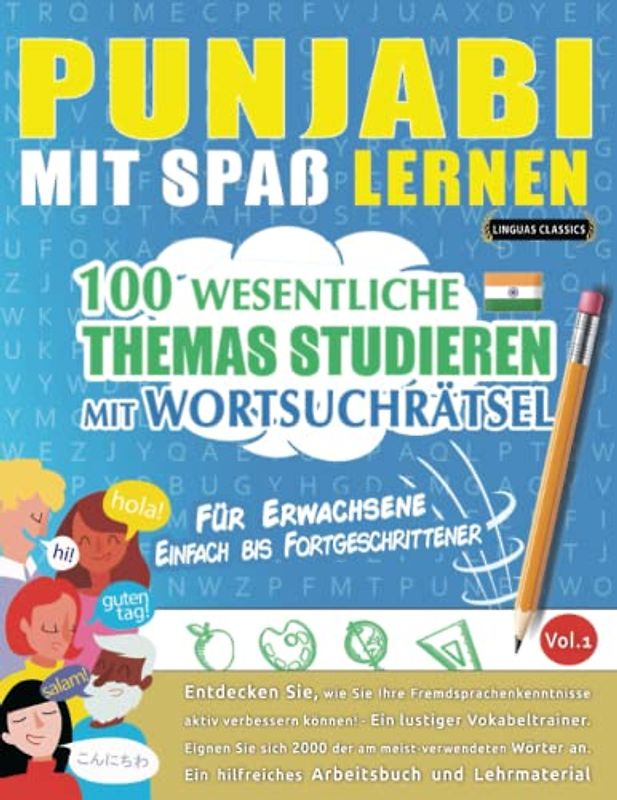 PUNJABI MIT SPAß LERNEN - FÜR ERWACHSENE: EINFACH BIS FORTGESCHRITTENER – 100 WESENTLICHE THEMAS STUDIEREN MIT WORTSUCHRÄTSEL - VOL.1: Entdecken Sie, ... aktiv verbessern können!