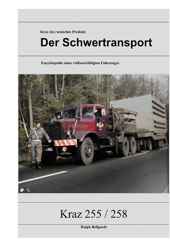 Lastkraftwagen in den DDR Kraftverkehrsbetrieben / Kraz 255 / 258