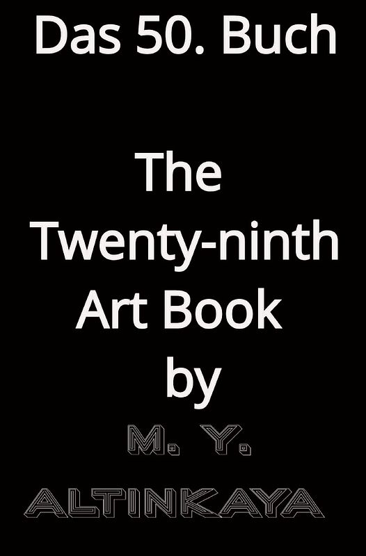 The Twenty-ninth Art Book by M. Y. ALTINKAYA
