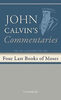 Commentaries on the Four Last Books of Moses Arranged in the Form of a Harmony, Volume 3
