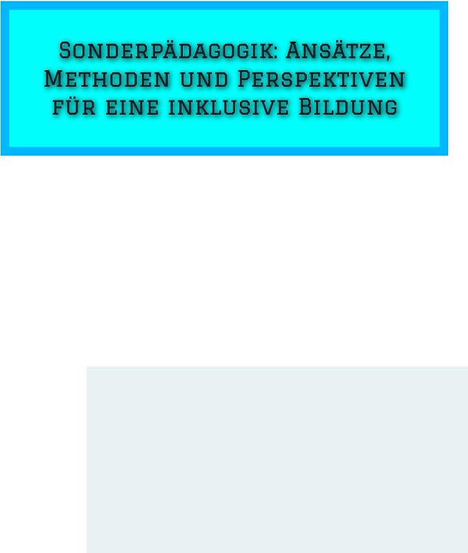 Sonderpädagogik: Ansätze, Methoden und Perspektiven für eine inklusive Bildung