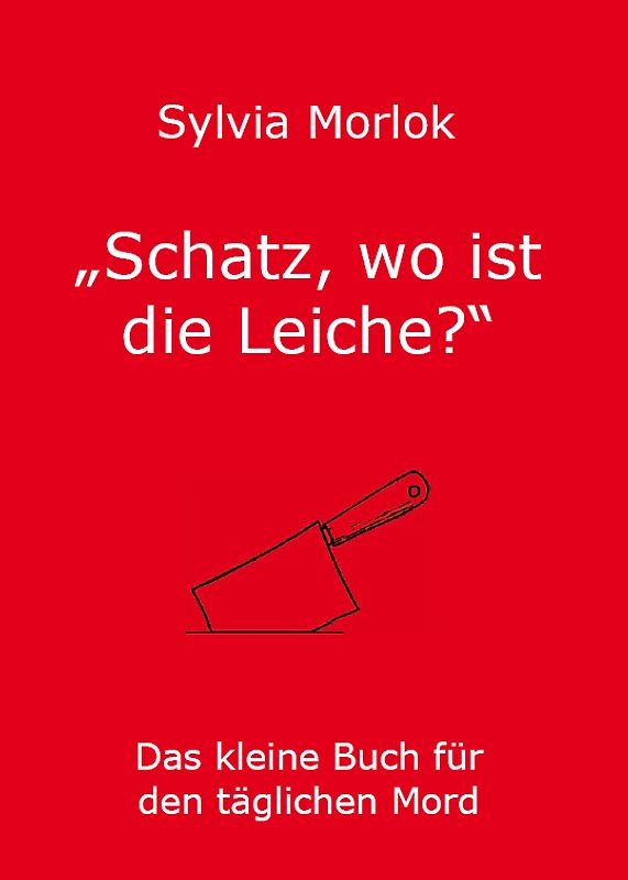 Schatz, wo ist die Leiche?