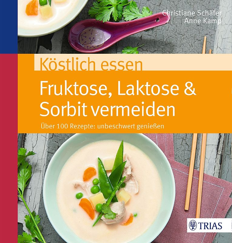 Köstlich essen Fruktose, Laktose & Sorbit vermeiden