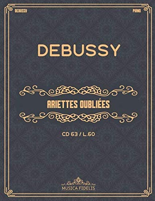 Ariettes Oubliées: (CD 63 / L.60) - Sheet music for piano
