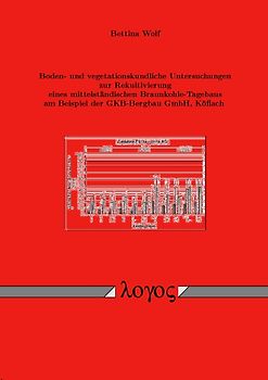 Boden- und vegetationskundliche Untersuchungen zur Rekultivierung eines mittelständischen Braunkohle-Tagebaus am Beispiel der GKB-Bergbau GmbH, Köflach