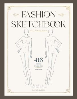 Fashion Sketchbook: 418 Female Figure Templates for Fashion Design and Illustration