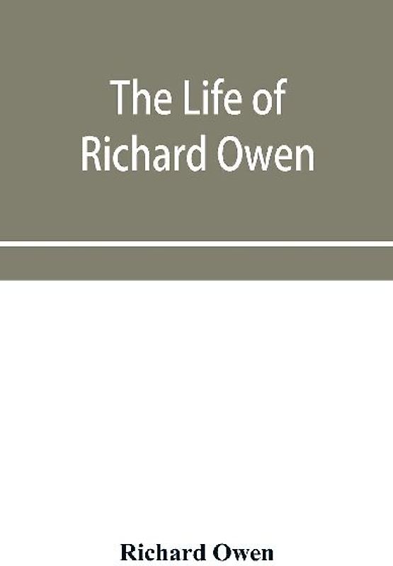 The life of Richard Owen