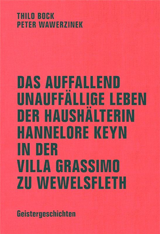 Das auffallend unauffällige Leben der Haushälterin Hannelore Keyn in der Villa Grassimo zu Wewelsfleth