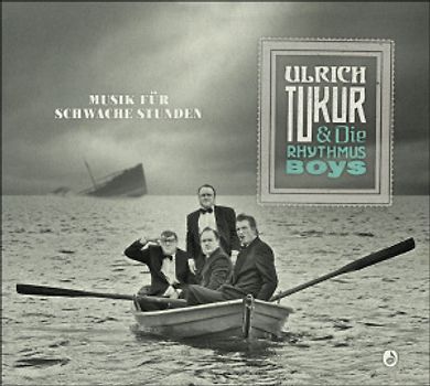 Ulrich & die Rhythmus Boys Tukur - Musik für Schwache Stunden