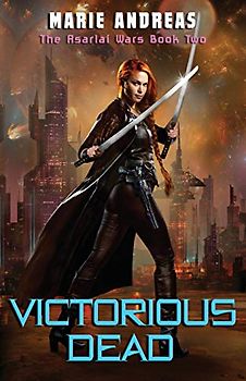 Victorious Dead: The Asarlaí Wars Book Two