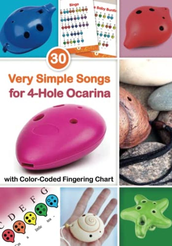 30 Very Simple Songs for 4-Hole Ocarina with Color-Coded Fingering Chart: for absolute beginners (Ocarina Songs with Fingerings)
