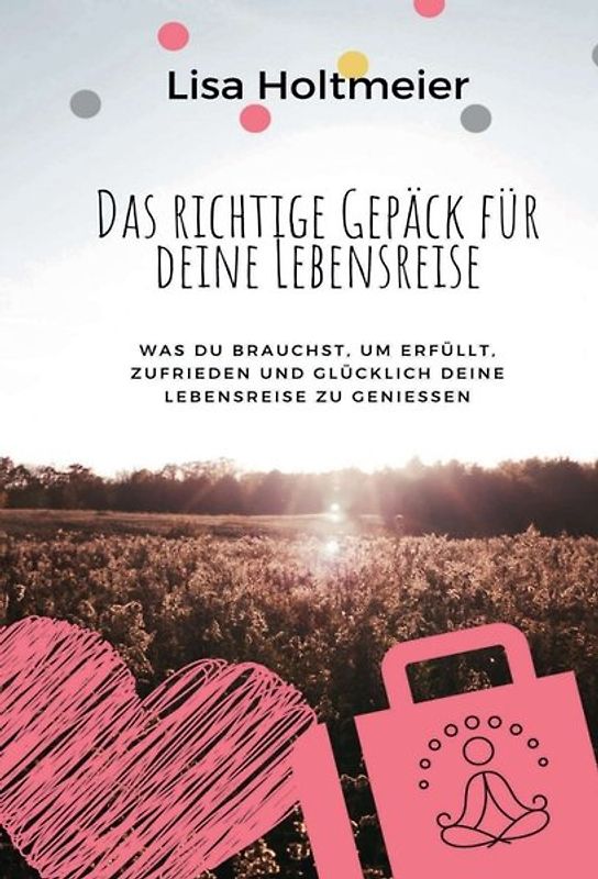 Das richtige Gepäck für Deine Lebensreise