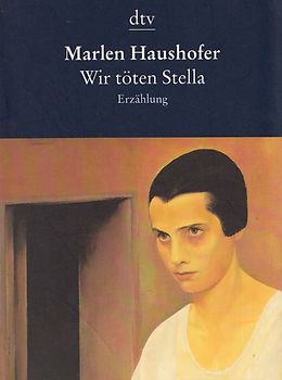 Wir töten Stella: Erzählung - Marlen Haushofer [Ungekürzte Fassung, Taschenbuch]