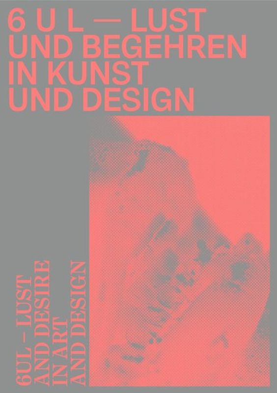 6 U L – Lust und Begehren in Kunst und Design