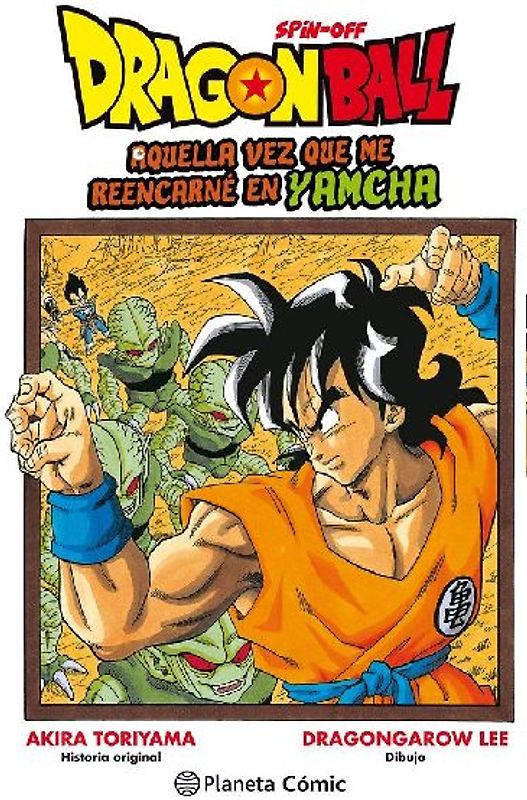 Dragon Ball Yamcha : aquella vez que me reencarné en Yamcha