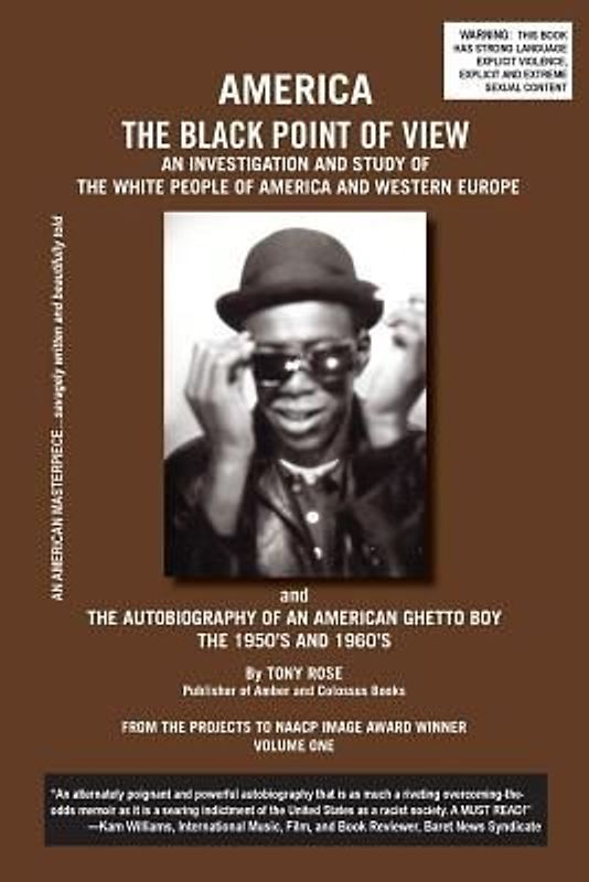 America The Black Point of View - An Investigation and Study of the White People of America and Western Europe and The Autobiography of an American Ghetto Boy, The 1950s and 1960s