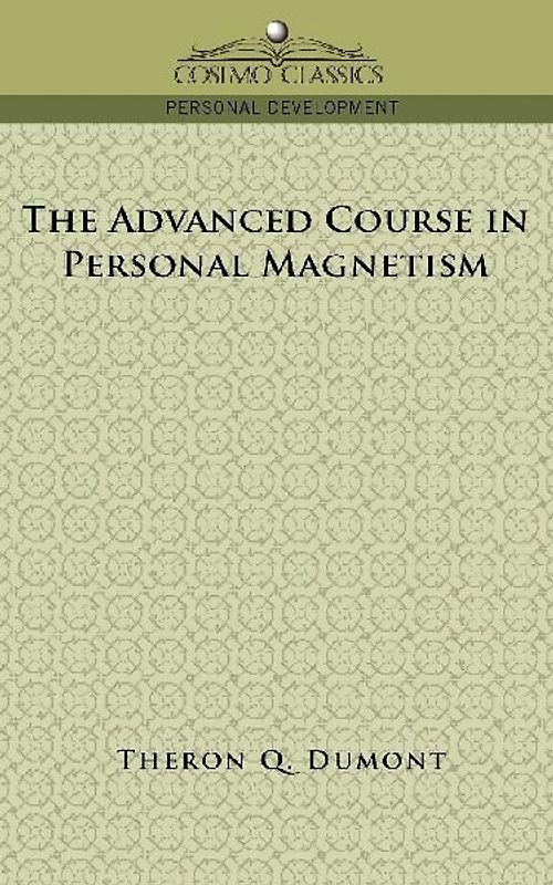 The Advanced Course in Personal Magnetism