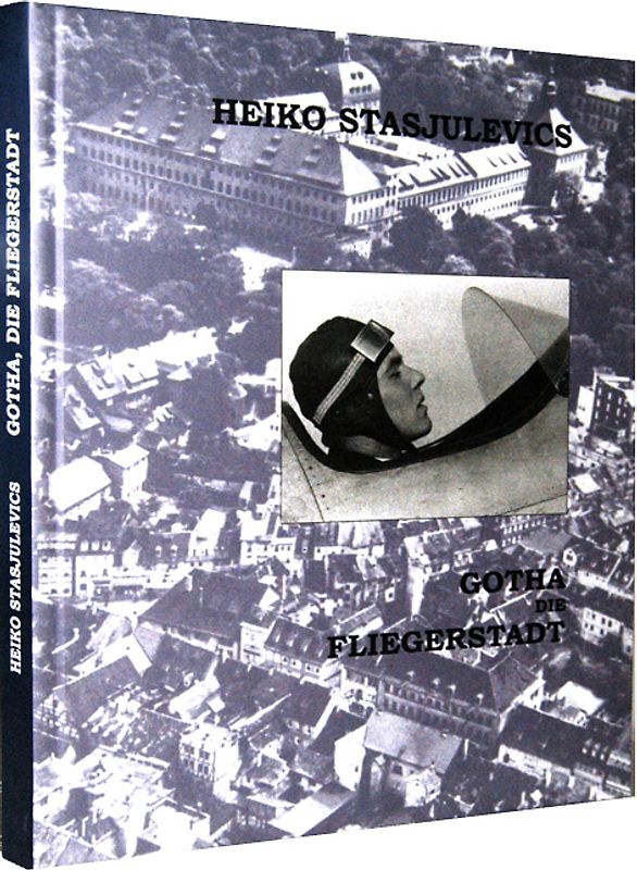 Gotha, die Fliegerstadt 1909-1945