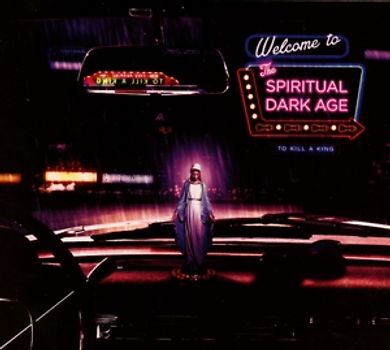To Kill A King - The Spiritual Dark Age
