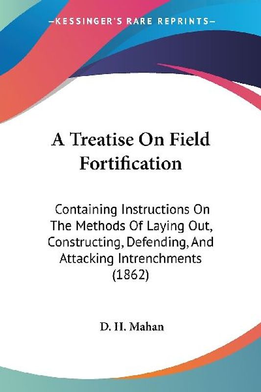 A Treatise On Field Fortification