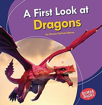 A First Look at Dragons (Bumba Books - Fantastic Creatures)