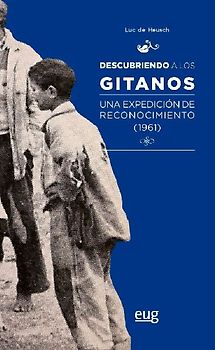 Descubriendo a los gitanos : una expedición de reconocimiento, 1961