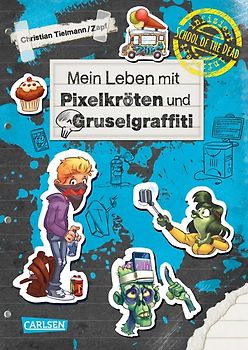 School of the dead 5: Mein Leben mit Pixelkröten und Gruselgraffiti