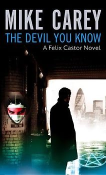 Devil You Know: A Felix Castor Novel - Mike Carey