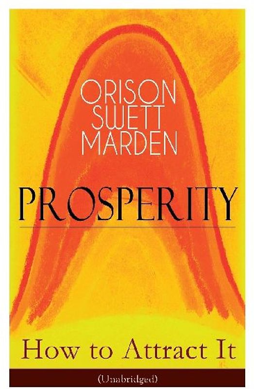 Prosperity - How to Attract It (Unabridged)