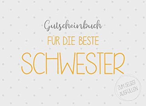 Gutscheinbuch für die beste Schwester zum selbst ausfüllen: 20 Gutscheine als Geschenk für die Schwester, Geschenkidee zum Geburtstag oder zu Weihnachten