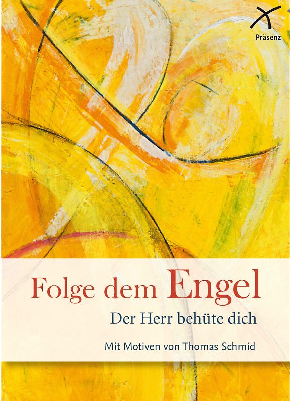 Folge dem Engel. Der Herr behüte dich