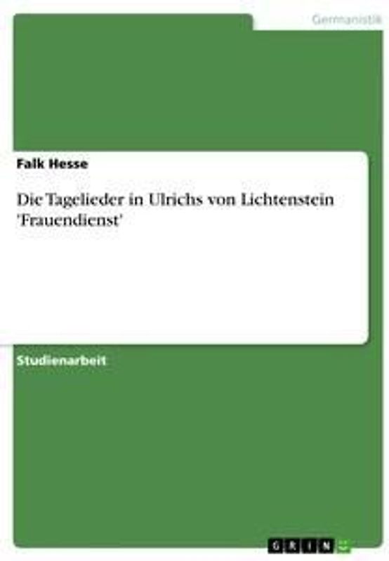 Die Tagelieder in Ulrichs von Lichtenstein 'Frauendienst'