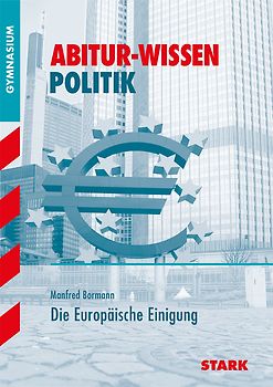 STARK Abitur-Wissen - Politik Europäische Einigung