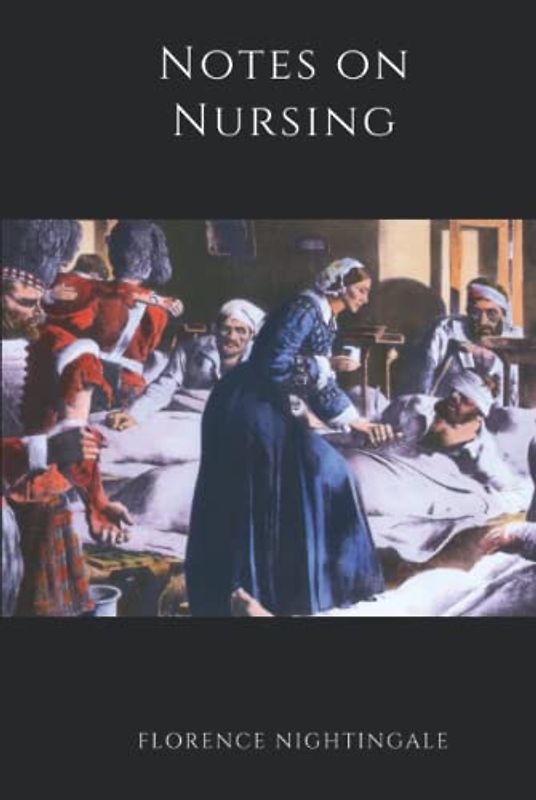 Notes on Nursing (Illustrated): What It is, and What it Is Not