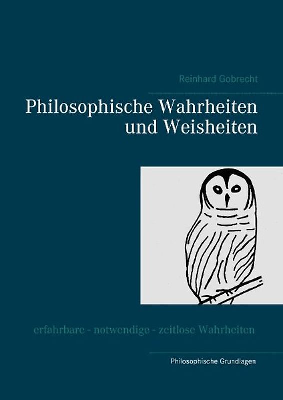 Philosophische Wahrheiten und Weisheiten