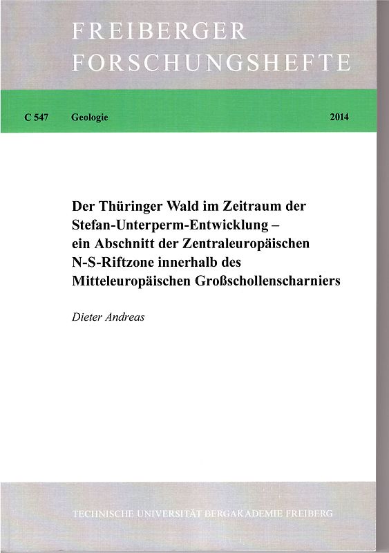 Der Thüringer Wald im Zeitraum der Stefan-Unterperm-Entwicklung - ein Abschnitt der Zentraleuropäischen N-S-Riftzone innerhalb des Mitteleuropäischen Großschollenscharniers
