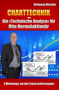 Charttechnik - Die »Technische Analyse« für Otto Normalaktionär