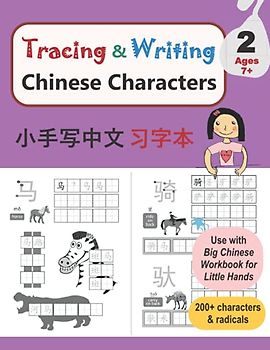 Tracing & Writing Chinese Characters: Level 2, Ages 7+ (200+ Characters & Radicals)