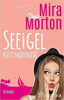 Seeigel küsst man nicht. Roman