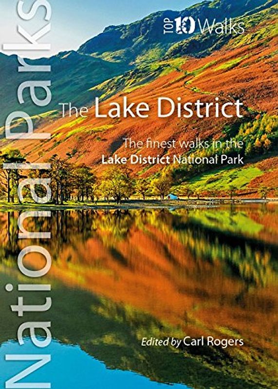 The Lake District: The finest walks in the Lake District National Park (Top 10 Walks: UK National Parks)