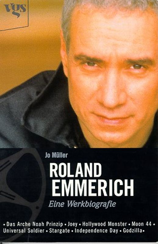 Roland Emmerich: Master of Disaster. Vom Arche Noah Prinzip bis Godzilla